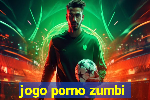 jogo porno zumbi